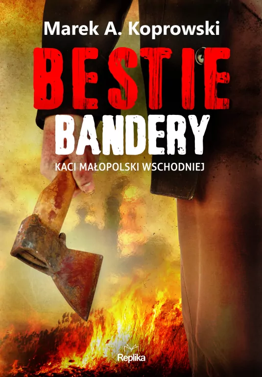 Bestie Bandery. Kaci Małopolski Wschodniej - tantis.pl