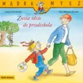 Mądra Mysz. Zuzia idzie do przedszkola - tantis.pl