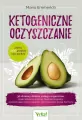 Ketogeniczne oczyszczanie. 30-dniowy detoks całego organizmu, dzięki któremu zrzucisz zbędne kilogramy, wyeliminujesz stany zapalne i zrównoważysz swoje hormony - tantis.pl