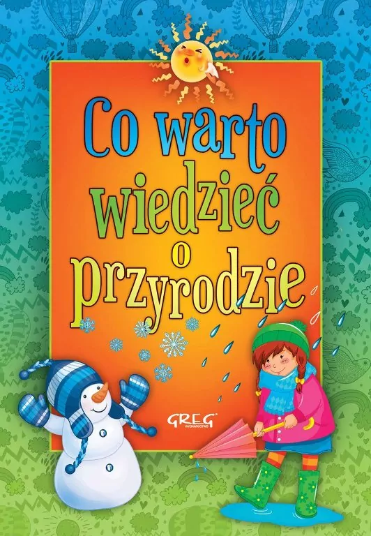 Co warto wiedzieć o przyrodzie. 64 strony w kolorze - tantis.pl