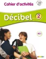 Decibel 2. Poziom A2.1. Cahier d'activites. Zeszyt ćwiczeń - tantis.pl