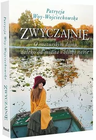 Zwyczajnie. O mazurskim domu, daleko od miasta i blisko siebie - tantis.pl