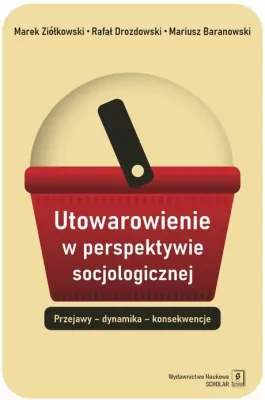 Utowarowienie w perspektywie socjologicznej