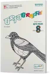 Ortograffiti. Język Polski. Zeszyt ćwiczeń dla klasy ósmej szkoły podstawowej, część 2