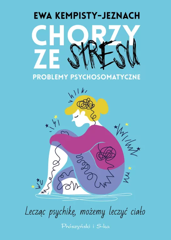 Chorzy ze stresu. Problemy psychosomatyczne - tantis.pl