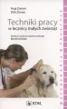 Techniki pracy w lecznicy małych zwierząt - tantis.pl