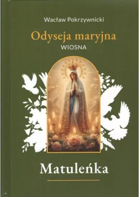 Matuleńka /Iliada maryjna Tom 2. Wiosna