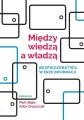 Między wiedzą a władzą. Bezpieczeństwo w erze informacji. Societas. Tom 120 - tantis.pl