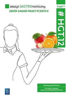 Zeszyt GASTROnomiczny. HGT.12. Cz.1 - tantis.pl