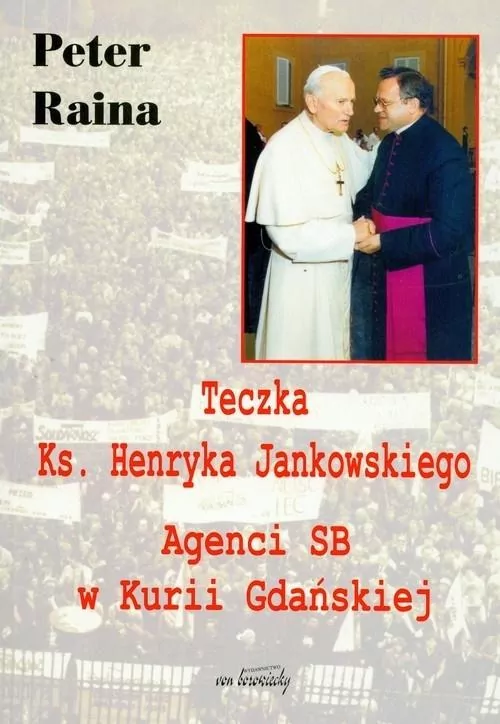 Teczka Ks. Henryka Jankowskiego Agenci SB w Kurii Gdańskiej - tantis.pl