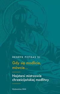 Gdy się modlicie, mówcie.. Najstarsi mistrzowie.. - tantis.pl