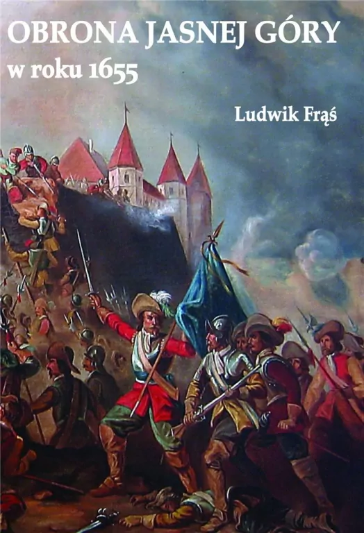 Obrona Jasnej Góry w roku 1655 - tantis.pl