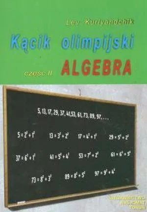 Kącik olimpijski. Część 2. Algebra - tantis.pl