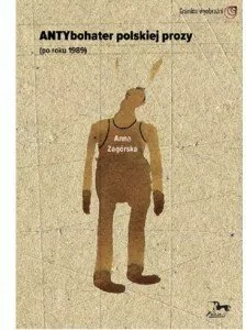 Antybohater polskiej prozy (po roku 1989) - tantis.pl