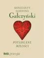 Gałczyński. Potargane Miłości - tantis.pl