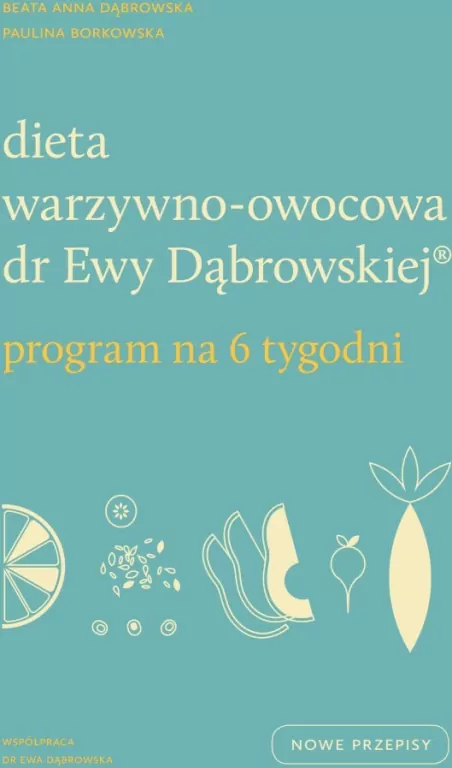 Dieta warzywno-owocowa dr Ewy Dąbrowskiej. Program na 6 tygodni - tantis.pl