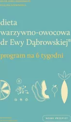 Dieta warzywno-owocowa dr Ewy Dąbrowskiej. Program na 6 tygodni