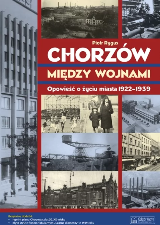 Chorzów między wojnami Opowieść o życiu miasta 1922-1939 - tantis.pl