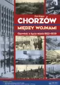 Chorzów między wojnami Opowieść o życiu miasta 1922-1939 - tantis.pl