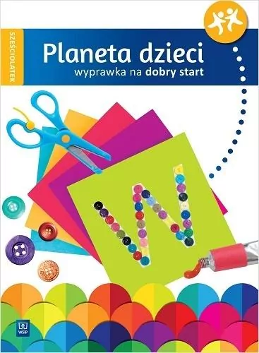 Planeta dzieci Sześciolatek Wyprawka na start WSiP - tantis.pl