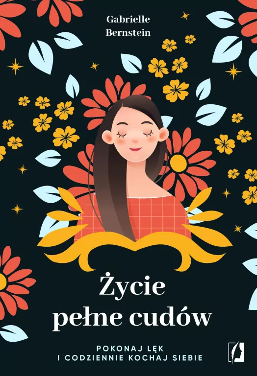Życie pełne cudów. Pokonaj lęk i codziennie kochaj siebie - tantis.pl