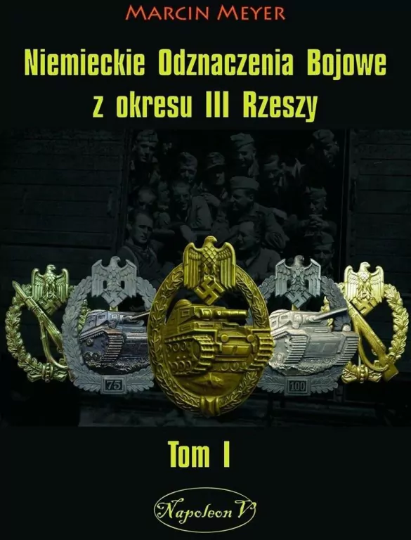 Niemieckie odznaczenia bojowe z okresu III Rzeszy. Tom 1 - tantis.pl