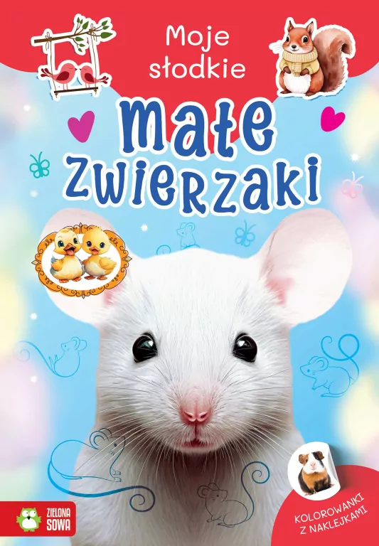 Moje słodkie zwierzaki. Małe zwierzaki - tantis.pl
