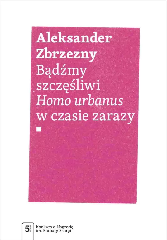 Bądźmy szczęśliwi. Homo urbanus w czasie zarazy - tantis.pl