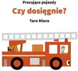 Czy dosięgnie? Pracujące pojazdy.