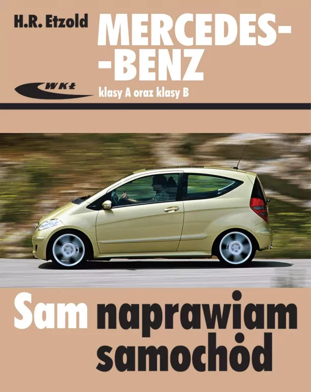 Mercedes-Benz klasy A oraz klasy B. Sam naprawiam samochód - tantis.pl