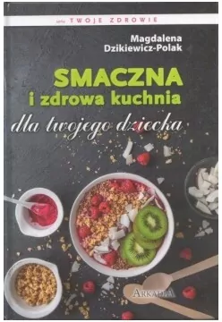 Smaczna i zdrowa kuchnia dla twojego dziecka - tantis.pl