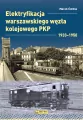 Elektryfikacja Warszawskiego Węzła Kolejowego 1933–1950 - tantis.pl
