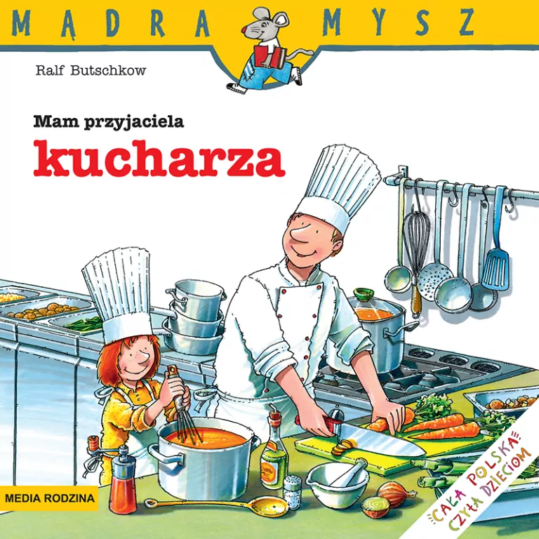 Mam przyjaciela kucharza. Mądra Mysz - tantis.pl