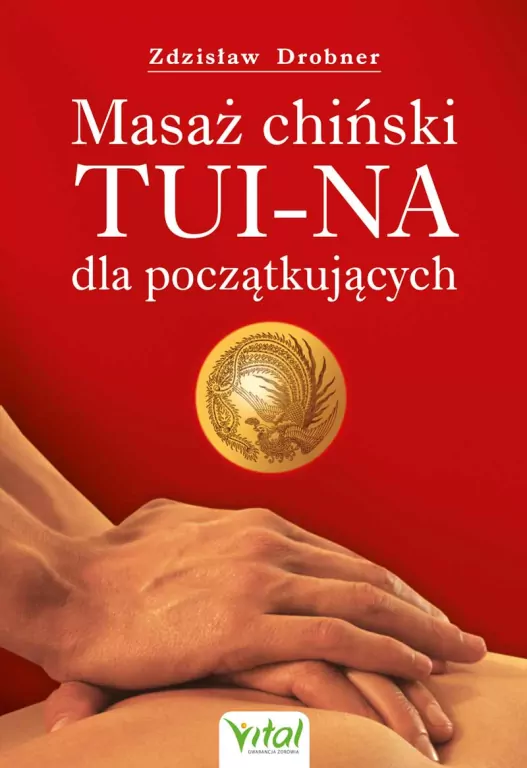Masaż chiński Tui-Na dla początkujących - tantis.pl