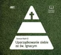 Uporządkowanie siebie ze św. Ignacym Loyolą. Audiobook - tantis.pl