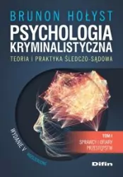 Psychologia kryminalistyczna. Tom I
