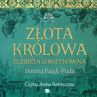 Złota królowa. Audiobook - tantis.pl