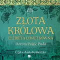 Złota królowa. Audiobook - tantis.pl