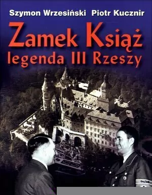 Zamek Książ legenda III Rzeszy - tantis.pl