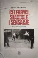 Celebryci, skandale i sensacje II Rzeczypospolitej - tantis.pl