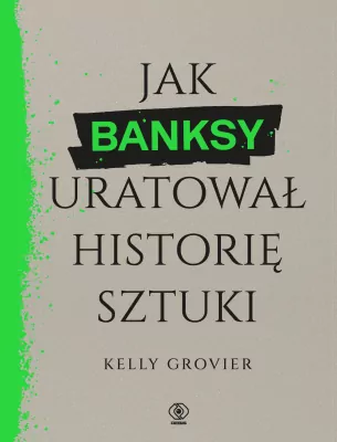 Jak Banksy uratował historię sztuki