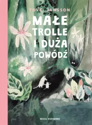Małe trolle i duża powódź. Muminki