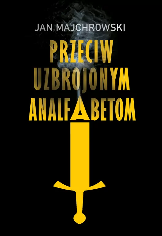 Przeciw uzbrojonym analfabetom. Opowiastki z dwunastu miesięcy - tantis.pl