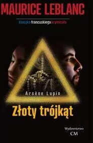Złoty trójkąt. Arsene Lupin. Tom 8 - tantis.pl