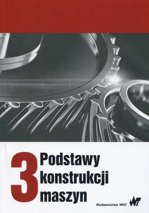 Podstawy konstrukcji maszyn Tom 3 - tantis.pl