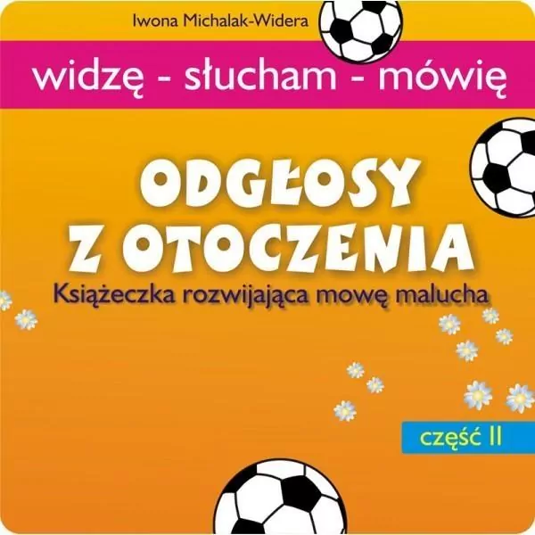 Odgłosy z otoczenia. Książeczka rozwijająca mowę malucha. Część 2 - tantis.pl