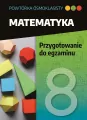 Matematyka. Przygotowanie do egzaminu. Powtórka ósmoklasisty - tantis.pl