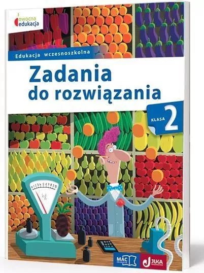 Zadania do rozwiązania. Klasa 2. Edukacja wczesnoszkolna. Owocna edukacja - tantis.pl