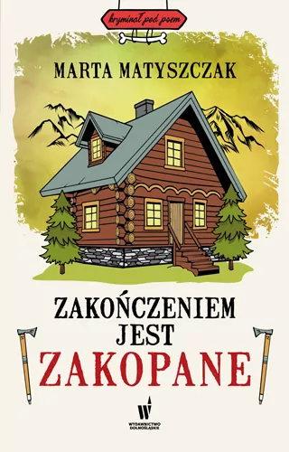 Zakończeniem jest Zakopane. Kryminał pod psem. Tom 12 - tantis.pl