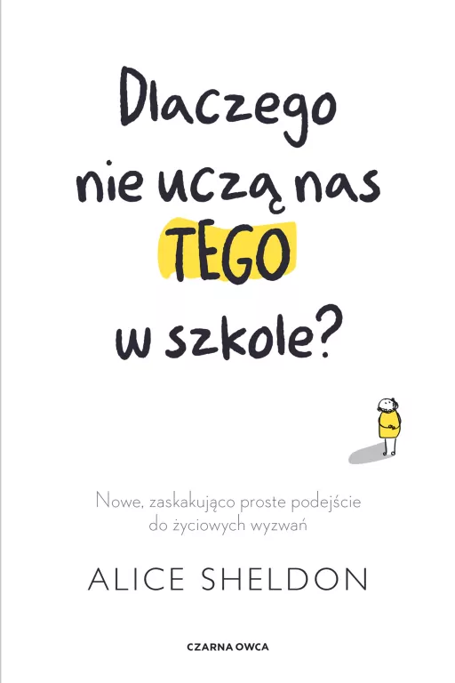 Dlaczego nie uczą nas tego w szkole? Nowe, zaskakująco proste podejście do życiowych wyzwań - tantis.pl